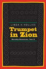 9780829814774-0829814779-Trumpet in Zion: Worship Resources, Year B
