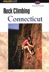 9780762722143-0762722142-Rock Climbing Connecticut (Regional Rock Climbing Series)