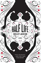 9780060882365-0060882360-Half Life: A Novel