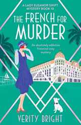 9781803143224-1803143223-The French for Murder: An absolutely addictive historical cozy mystery (A Lady Eleanor Swift Mystery)