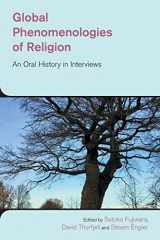 9781781799154-1781799156-Global Phenomenologies of Religion: An Oral History in Interviews