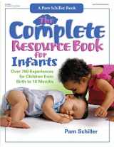 9780876592953-0876592957-The Complete Resource Book for Infants: Over 700 Experiences for Children from Birth to 18 Months (Complete Resource Series)