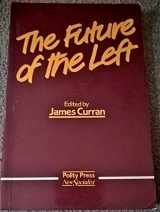 9780745600048-0745600042-The Future of the Left