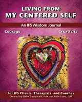 9781676904281-167690428X-Living From My Centered Self: An IFS Wisdom Journal, Courage and Creativity