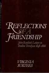 9780048260048-0048260045-Reflections of a friendship: John Ruskin's letters to Pauline Trevelyan 1848-1866
