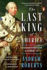9781984879288-1984879286-The Last King of America: The Misunderstood Reign of George III
