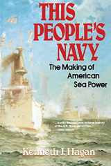 9780029134719-0029134714-This People's Navy: The Making of American Sea Power