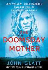 9781250805416-1250805414-The Doomsday Mother: Lori Vallow, Chad Daybell, and the End of an American Family