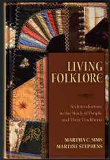 9780874216110-0874216117-Living Folklore: Introduction to the Study of People and their Traditions