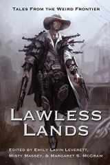 9781946926067-194692606X-Lawless Lands: Tales from the Weird Frontier