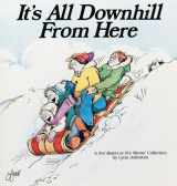 9780836220933-0836220935-It's All Downhill From Here: A For Better or For Worse Collection (Volume 7)