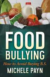 9781642794090-1642794090-Food Bullying: How to Avoid Buying BS