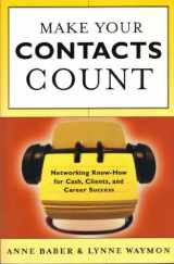 9780814470930-0814470939-Make Your Contacts Count: Networking Know-How for Cash, Clients, and Career Success