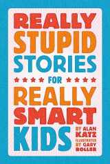 9780762496235-0762496231-Really Stupid Stories for Really Smart Kids