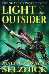 9780578689739-0578689731-Light of the Outsider (The Shaper's World Cycle)