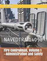 9781707731169-1707731160-Fire Controlman, Volume 1—Administration and Safety: NAVEDTRA 14098