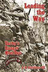 9781499233254-1499233256-Leading the Way: Darby's Ranger Noel Dye