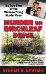 9781934912867-1934912867-Murder on Birchleaf Drive: The True Story of the Michelle Young Murder Case