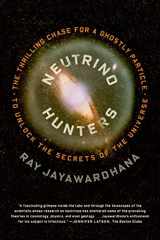 9780374535216-0374535213-Neutrino Hunters: The Thrilling Chase for a Ghostly Particle to Unlock the Secrets of the Universe