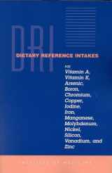 9780309072793-0309072794-Dietary Reference Intakes for Vitamin A, Vitamin K, Arsenic, Boron, Chromium, Copper, Iodine, Iron, Manganese, Molybdenum, Nickel, Silicon, Vanadium, and Zinc