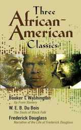 9780486457574-0486457575-Three African-American Classics: Up from Slavery, The Souls of Black Folk and Narrative of the Life of Frederick Douglass
