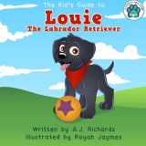 9781502387462-1502387468-Louie the Labrador Retriever (A Puppy's New Home)