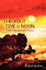 9781600477508-160047750X-Checkout Time is Noon: Death Awareness Haiku