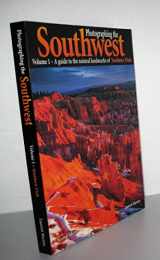 9780916189129-0916189120-Photographing the Southwest: Volume 1--Southern Utah (2nd Ed.) (Photographing the Southwest)
