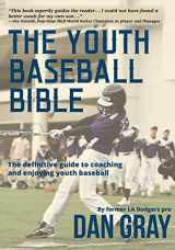 9780578413099-0578413094-Youth Baseball Bible: The Definitive Guide to Coaching and Enjoying Youth Baseball