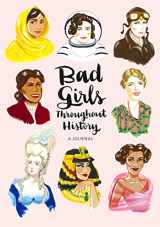 9781452153995-145215399X-Bad Girls Throughout History: A Journal (Ann Shen Legendary Ladies Collection)