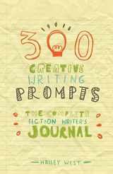 9781979135443-1979135444-300 Creative Writing Prompts: The Complete Fiction Writer's Journal