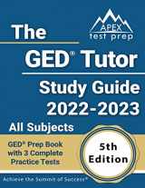 9781637759912-1637759916-The GED Tutor Study Guide 2022 - 2023 All Subjects: GED Prep Book with 3 Complete Practice Tests: [5th Edition]