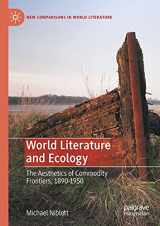 9783030385835-3030385833-World Literature and Ecology: The Aesthetics of Commodity Frontiers, 1890-1950 (New Comparisons in World Literature)