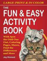 9781988923376-1988923379-The Fun & Easy Activity Book: With Spot the Odd One Out, Coloring Pages, Mazes, Find the Differences and More