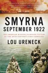 9780062259899-006225989X-Smyrna, September 1922: The American Mission to Rescue Victims of the 20th Century's First Genocide