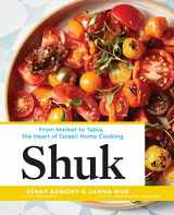 9781579656720-1579656722-Shuk: From Market to Table, the Heart of Israeli Home Cooking