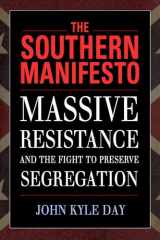 9781496804501-1496804503-The Southern Manifesto: Massive Resistance and the Fight to Preserve Segregation