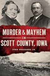 9781625859761-1625859767-Murder & Mayhem in Scott County, Iowa