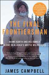 9780743453141-074345314X-The Final Frontiersman: Heimo Korth and His Family, Alone in Alaska's Arctic Wilderness