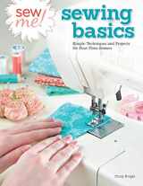 9781974805549-1974805549-Sew Me! Sewing Basics: Simple Techniques and Projects for First-Time Sewers (Design Originals) Beginner-Friendly Easy-to-Follow Directions to Learn as You Sew, from Sewing Seams to Installing Zippers