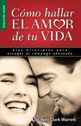 9780789919205-0789919206-Cómo hallar el amor de tu vida // Finding the Love of Your Life (Serie Favoritos) (Spanish Edition)