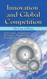 9781628087130-1628087137-Innovation and Global Competition: The Case of Korea (Business Issues, Competition and Entrepreneurship)