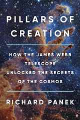 9780316570695-0316570699-Pillars of Creation: How the James Webb Telescope Unlocked the Secrets of the Cosmos