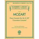 9780634010859-0634010859-Piano Concerto No. 26, K. 537 ("Coronation Concerto"): Schirmer Library of Classics Volume 2045 For Piano and Orchestra (Schirmer's Library of Musical Classics)