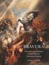 9780691204581-0691204586-Bravura: Virtuosity and Ambition in Early Modern European Painting