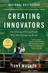 9781451611496-1451611498-Creating Innovators: The Making of Young People Who Will Change the World