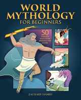9781648763991-1648763995-World Mythology for Beginners: 50 Timeless Tales from Around the Globe