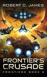 9780645138757-0645138754-Frontier's Crusade: A Space Opera Adventure