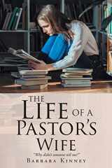 9781644717561-1644717565-The Life of a Pastor's Wife: "Why didn't someone tell me?"