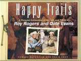 9780762730896-0762730897-Happy Trails: A Pictorial Celebration Of The Life And Times Of Roy Rogers And Dale Evans